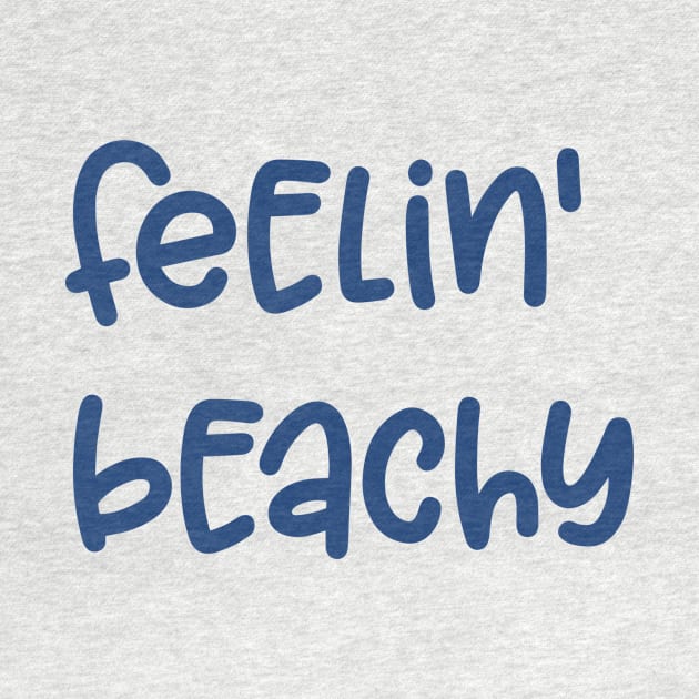 Feelin Beachy Funny Gifts for Beach Lovers by TheOptimizedCreative